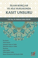 İslam Borçlar ve Aile Hukukunda Kasıt Unsuru