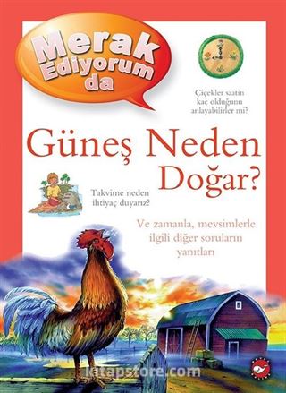 Merak Ediyorum da Güneş Neden Doğar? (Ciltli)