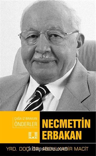 Necmettin Erbakan / Çağa İz Bırakan Önderler