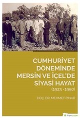 Cumhuriyet Döneminde Mersin ve İçel'de Siyasi Hayat (1923-1950)