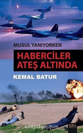 Musul Yanıyorken Haberciler Ateş Altında