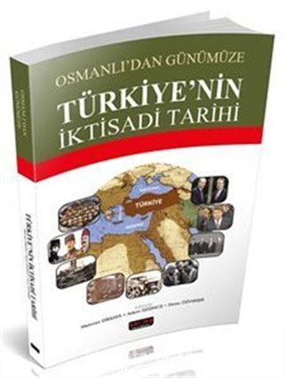 Osmanlı'dan Günümüze Türkiye'nin İktisadi Tarihi