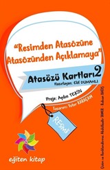 Atasözü Kartları 2 / Resimden Atasözüne Atasözünden Açıklamaya