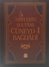 Ariflerin Sultanı Cüneyd-i Bağdadi