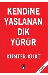 Kendine Yaslanan Dik Yürür