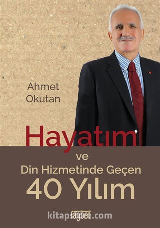 Hayatım ve Din Hizmetinde Geçen 40 Yılım