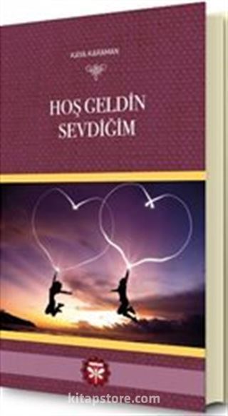 Hoş Geldin Sevdiğim