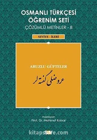 Osmanlı Türkçesi Öğrenim Seti Çözümlü Metinler 8 (Seviye-İleri)