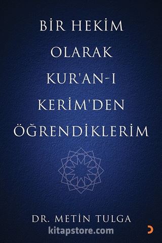 Bir Hekim Olarak Kur'an-ı Kerim'den Öğrendiklerim