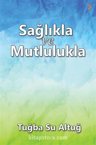 Sağlıkla ve Mutlulukla