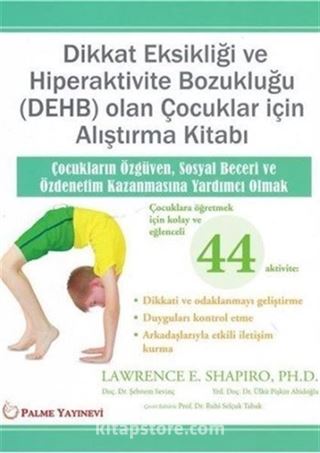 Dikkat Eksikliği ve Hiperaktivite Bozukluğu (DEHB) Olan Çocuklar İçin Alıştırma Kitabı