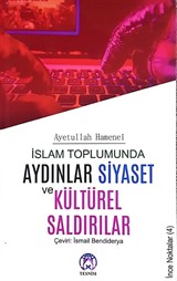 İslam Toplumunda Aydınlar Siyaset ve Kültürel Saldırılar (İnce Noktalar 4)