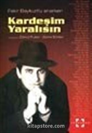 Kardeşim Yaralısın / Fakir Baykurt'u Anarken