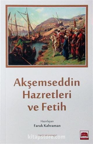 Akşemseddin Hazretleri ve Fetih