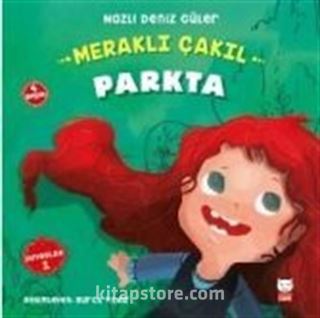 Meraklı Çakıl Parkta / Duygular Serisi 1