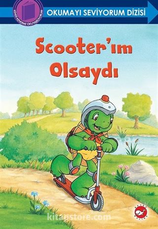 Scooter'ım Olsaydı / Okumayı Seviyorum Dizisi (Ciltli)