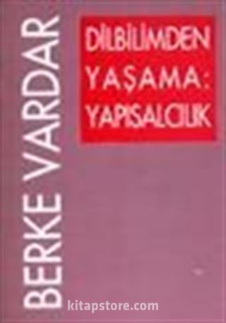 Dilbilimden Yaşama: Yapısalcılık