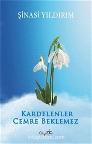 Kardelenler Cemre Beklemez