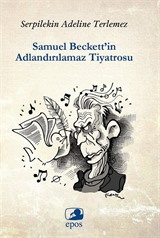 Samuel Beckett'in Adlandırılamaz Tiyatrosu