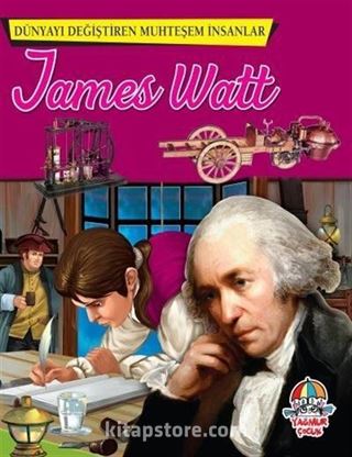 James Watt / Dünyayı Değiştiren Muhteşem İnsanlar