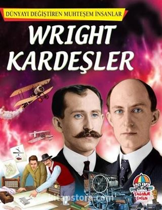 Wright Kardeşler / Dünyayı Değiştiren Muhteşem İnsanlar