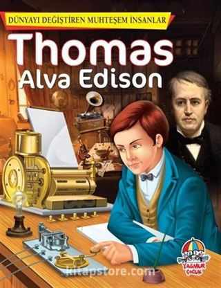 Thomas Alva Edison / Dünyayı Değiştiren Muhteşem İnsanlar