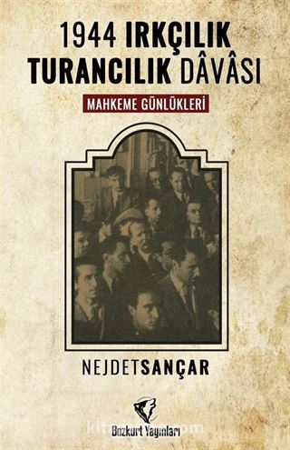 1944 Irkçılık Turancılık Davası Mahkeme Günlükleri