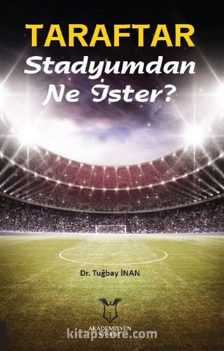 Taraftar Stadyumdan Ne İster