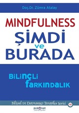 Mindfulness: Şimdi ve Burada Bilinçli Farkındalık