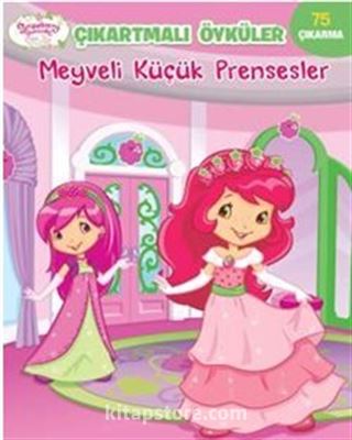 Çilek Kız Çıkartmalı Öyküler Meyveli Küçük Prensesler