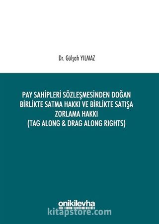 Pay Sahipleri Sözleşmesinden Doğan Birlikte Satma Hakkı ve Birlikte Satışa Zorlama Hakkı