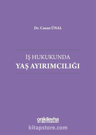 İş Hukukunda Yaş Ayırımcılığı