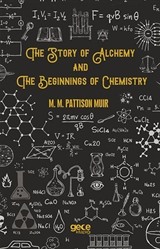 The Story Of Alchemy And The Beginnings Of Chemistry