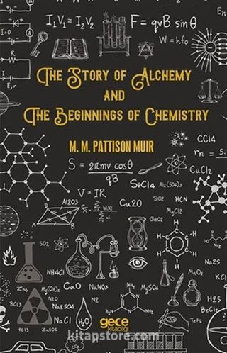 The Story Of Alchemy And The Beginnings Of Chemistry