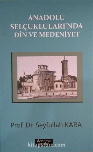 Anadolu Selçuklularında Din ve Medeniyet