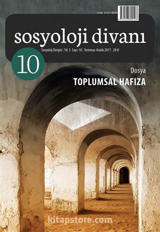 Sosyoloji Divanı Dergisi Yıl:5 Sayı:10 Temmuz-Aralık 2017 Dosya: Toplumsal Hafıza