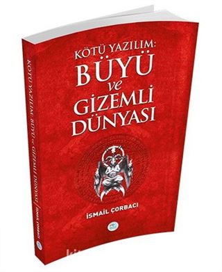 Kötü Yazılım: Büyü ve Gizemli Dünyası