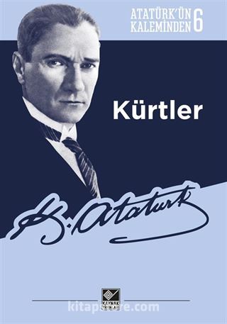 Kürtler / Atatürk'ün Kaleminden 6