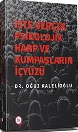 İşte Gerçek Psikolojik Harp ve Kumpasların İç Yüzü