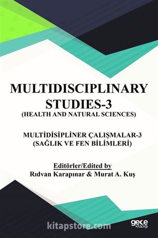 Multidispliner Çalışmalar 3 (Sağlık ve Fen Bilimleri)