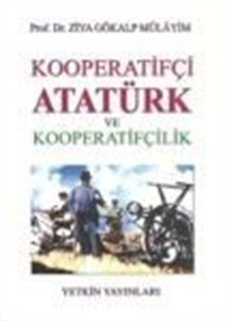 Kooperatifçi Atatürk ve Kooperatifçilik