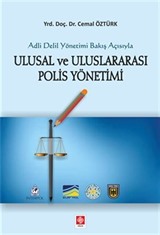 Adli Delil Yönetimi Bakış Açısıyla Ulusal ve Uluslararası Polis Yönetimi