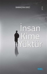 İnsan Kime Yüktür