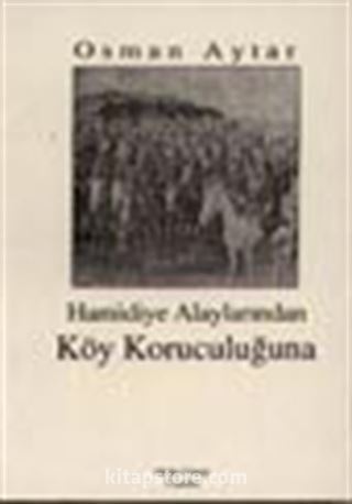 Hamidiye Alaylarından Köy Koruculuğuna