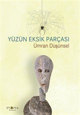 Yüzün Eksik Parçası