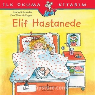 Elif Hastanede / İlk Okuma Kitabım