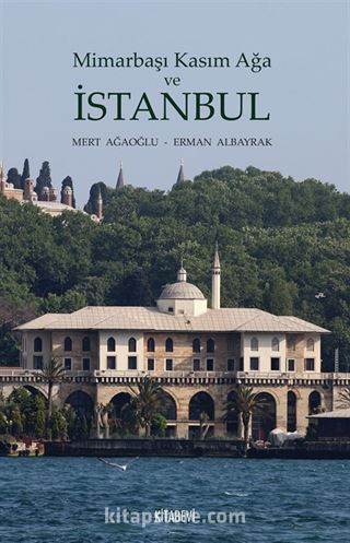 Mimarbaşı Kasım Ağa ve İstanbul