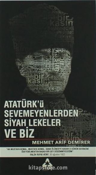 Atatürk'ü Sevmeyenlerden Siyah Lekeler ve Biz