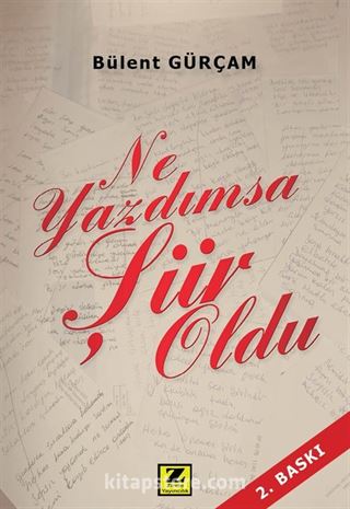 Ne Yazdımsa Şiir Oldu