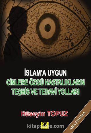 İslam'a Uygun Cinlere Özgü Hastalıkların Teşhis ve Tedavi Yolları